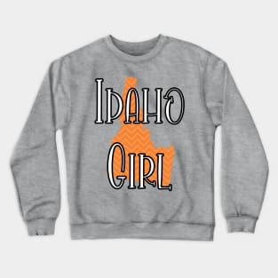 Idaho Girl Crewneck Sweatshirt
